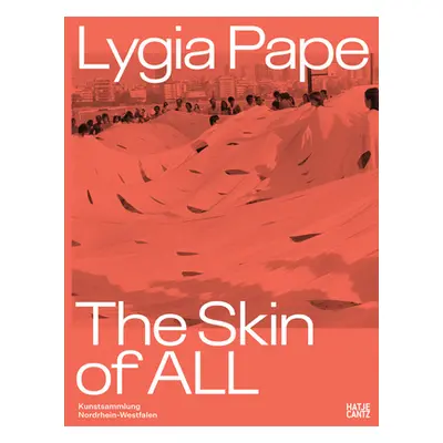 "Lygia Pape: The Skin of All" - "" ("Pape Lygia")