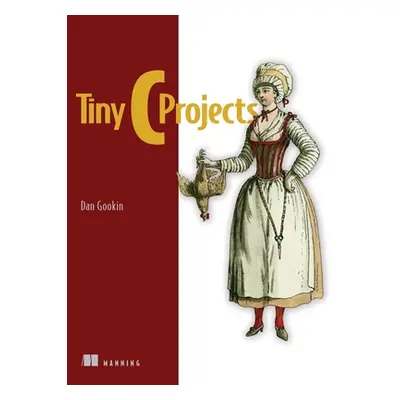 "Tiny C Projects" - "" ("Gookin Dan")