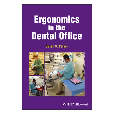 "Ergonomics in the Dental Office" - "" ("Parker Susan S.")