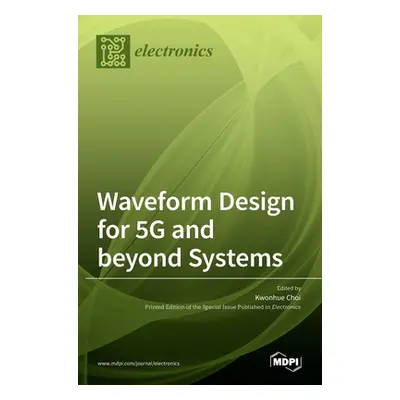 "Waveform Design for 5G and beyond Systems" - "" ("Choi Kwonhue")