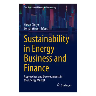 "Sustainability in Energy Business and Finance: Approaches and Developments in the Energy Market