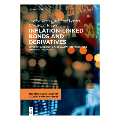 "Inflation-Linked Bonds and Derivatives" - "" ("James Leister Rieger Jessica Michael")