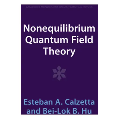 "Nonequilibrium Quantum Field Theory" - "" ("Calzetta Esteban A.")