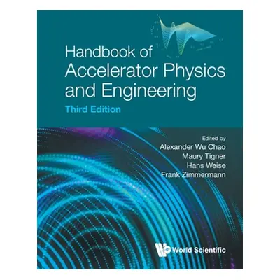 "Handbook of Accelerator Physics and Engineering: 3rd Edition" - "" ("Alexander Wu Chao")