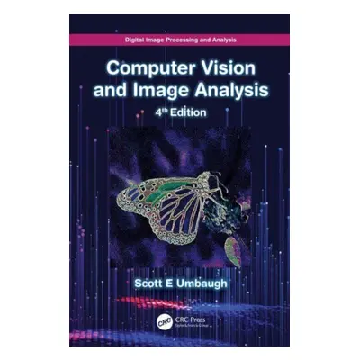 "Digital Image Processing and Analysis: Computer Vision and Image Analysis" - "" ("Umbaugh Scott