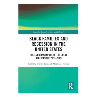 "Black Families and Recession in the United States: The Enduring Impact of the Great Recession o