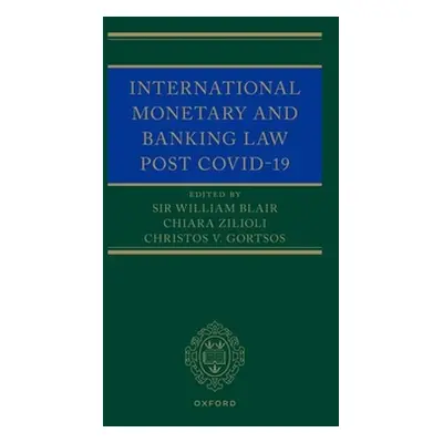 "International Monetary and Banking Law Post Covid-19" - "" ("Blair William")