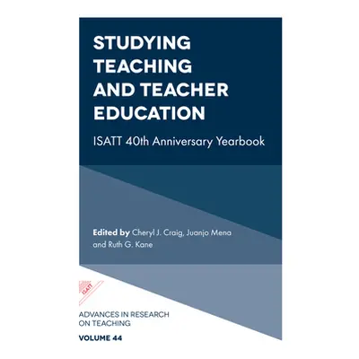 "Studying Teaching and Teacher Education: Isatt 40th Anniversary Yearbook" - "" ("Craig Cheryl J