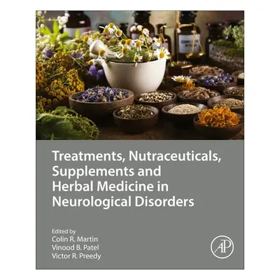 "Treatments, Nutraceuticals, Supplements, and Herbal Medicine in Neurological Disorders" - "" ("