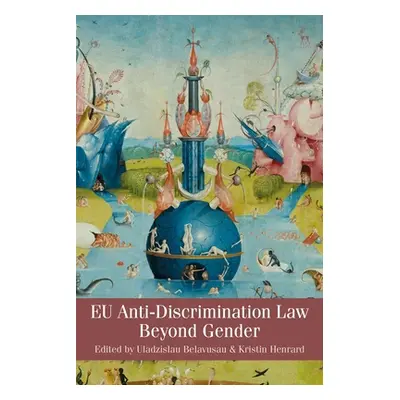 "EU Anti-Discrimination Law beyond Gender" - "" ("Belavusau Uladzislau")