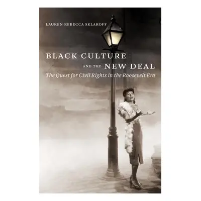 "Black Culture and the New Deal: The Quest for Civil Rights in the Roosevelt Era" - "" ("Sklarof