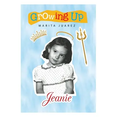 "Growing up Jeanie" - "" ("Juarez Marita")