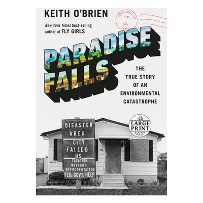 "Paradise Falls: The True Story of an Environmental Catastrophe" - "" ("O'Brien Keith")