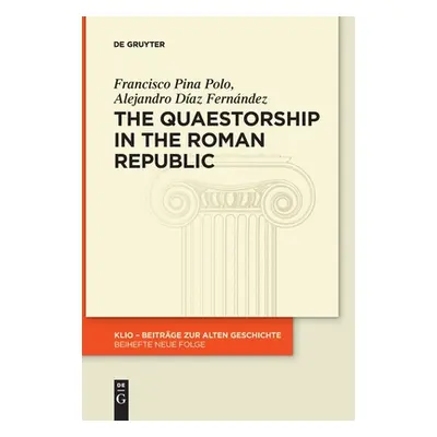 "The Quaestorship in the Roman Republic" - "" ("Pina Polo Francisco")