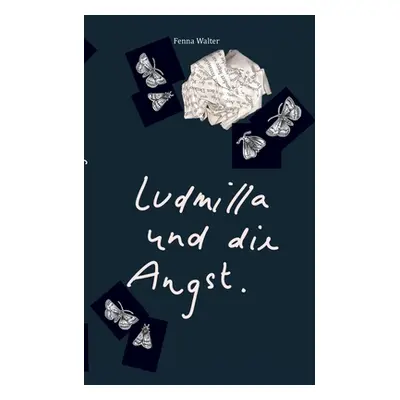 "Ludmilla und die Angst" - "" ("Walter Fenna")