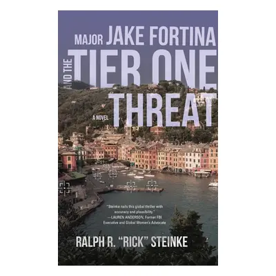 "Major Jake Fortina and the Tier-One Threat" - "" ("Steinke Rick")