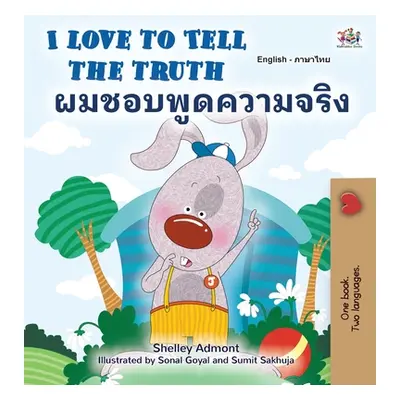 "I Love to Tell the Truth (English Thai Bilingual Book for Kids)" - "" ("Admont Shelley")