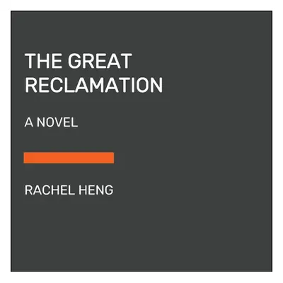 "The Great Reclamation" - "" ("Heng Rachel")