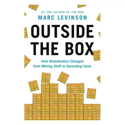 "Outside the Box: How Globalization Changed from Moving Stuff to Spreading Ideas" - "" ("Levinso