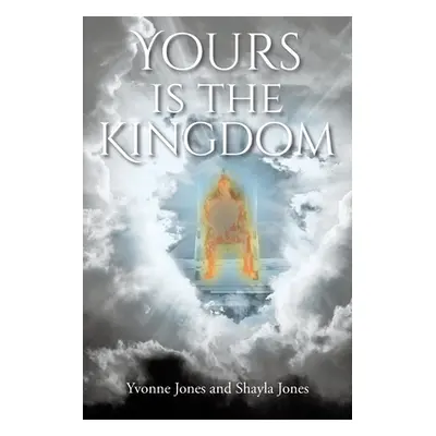 "Yours Is the Kingdom" - "" ("Jones Yvonne")