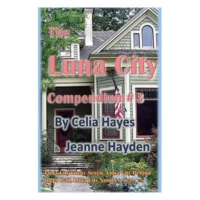 "Luna City Compendium #3" - "" ("Hayes Celia")