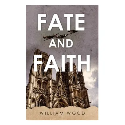 "Fate and Faith" - "" ("Wood William")