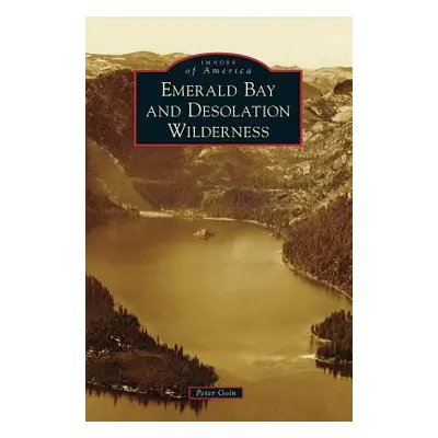 "Emerald Bay and Desolation Wilderness" - "" ("Goin Peter")