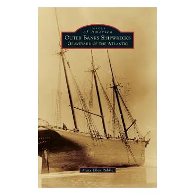 "Outer Banks Shipwrecks: Graveyard of the Atlantic" - "" ("Riddle Mary Ellen")