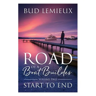 "Road of a Boatbuilder: Start to End" - "" ("LeMieux Bud")