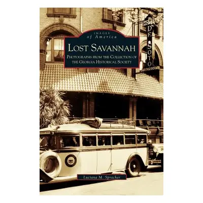 "Lost Savannah: Photographs from the Collection of the Georgia Historical Society" - "" ("Sprach