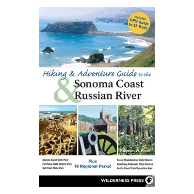 "Hiking and Adventure Guide to Sonoma Coast and Russian River" - "" ("Hinch Stephen W.")