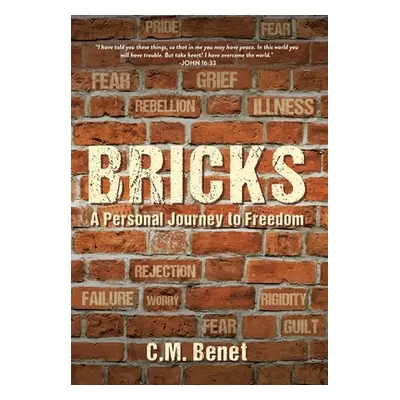 "Bricks: A Personal Journey to Freedom" - "" ("Benet C. M.")