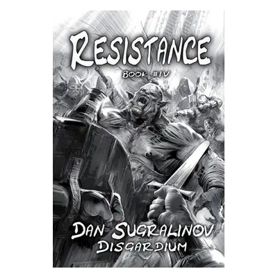 "Resistance (Disgardium Book #4): LitRPG Series" - "" ("Sugralinov Dan")