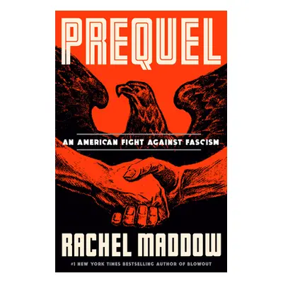 "Prequel: An American Fight Against Fascism" - "" ("Maddow Rachel")