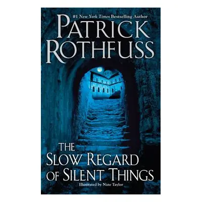 "The Slow Regard of Silent Things" - "" ("Rothfuss Patrick")