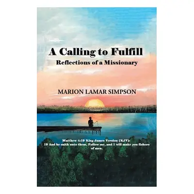 "A Calling to Fulfill: Reflections of a Missionary" - "" ("Simpson Marion Lamar")