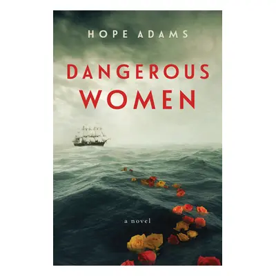 "Dangerous Women" - "" ("Adams Hope")