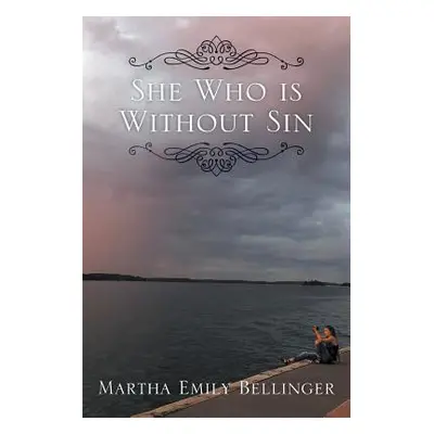 "She Who is Without Sin" - "" ("Bellinger Martha Emily")