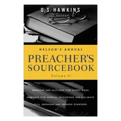 "Nelson's Annual Preacher's Sourcebook, Volume II" - "" ("Hawkins O. S.")