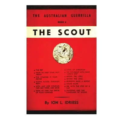 "The Scout: The Australian Guerrilla Book 6" - "" ("Idriess Ion")