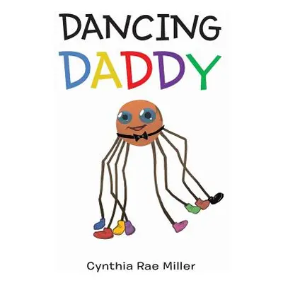 "Dancing Daddy" - "" ("Miller Cynthia Rae")