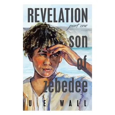 "Revelation Son of Zebedee" - "" ("Wall U. E.")