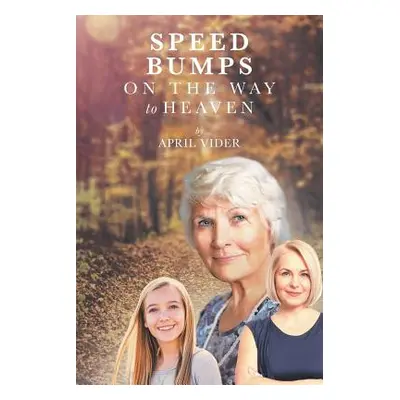 "Speed Bumps on the Way to Heaven" - "" ("Vider April")