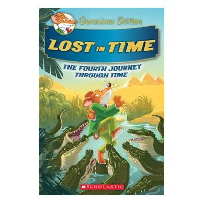 "Lost in Time (Geronimo Stilton Journey Through Time #4), 4" - "" ("Stilton Geronimo")