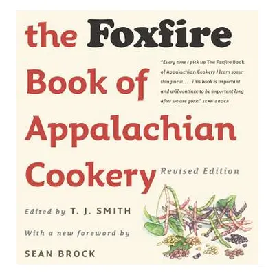 "The Foxfire Book of Appalachian Cookery" - "" ("Smith T. J.")