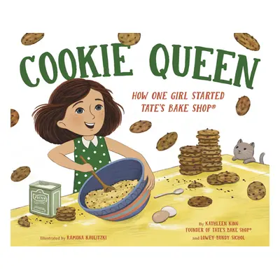 "Cookie Queen: How One Girl Started Tate's Bake Shop(r)" - "" ("King Kathleen")