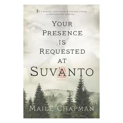 "Your Presence Is Requested at Suvanto" - "" ("Chapman Maile")