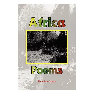 "Africa Poems" - "" ("Lyons Theodore")