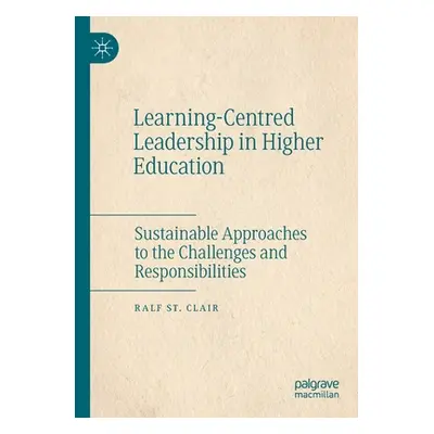 "Learning-Centred Leadership in Higher Education: Sustainable Approaches to the Challenges and R