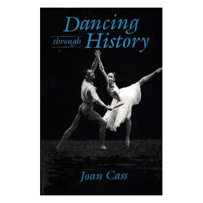 "Dancing Through History" - "" ("Cass Joan")